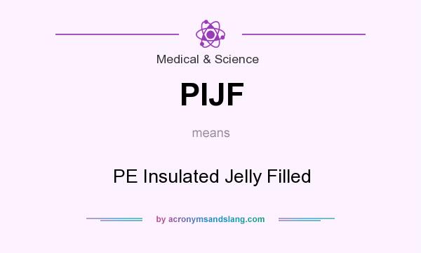 What does PIJF mean? It stands for PE Insulated Jelly Filled