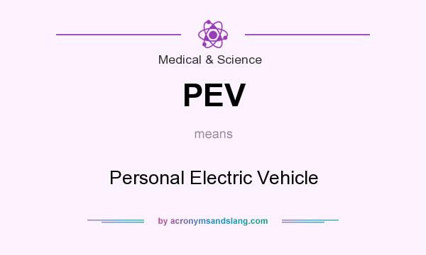 What does PEV mean? It stands for Personal Electric Vehicle