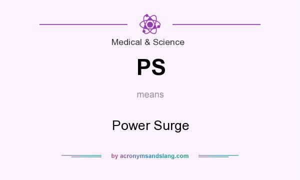 What does PS mean? It stands for Power Surge