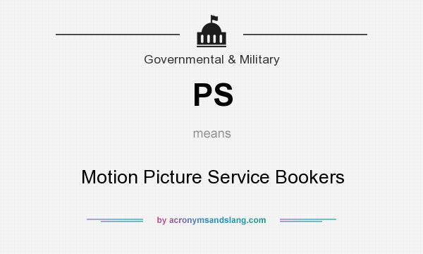 What does PS mean? It stands for Motion Picture Service Bookers