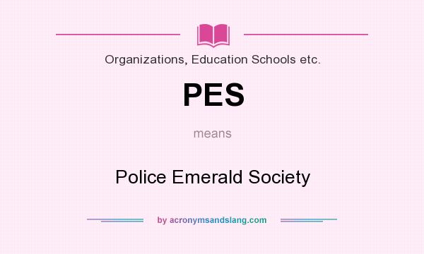 What does PES mean? It stands for Police Emerald Society