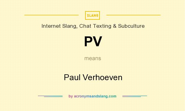 What does PV mean? It stands for Paul Verhoeven