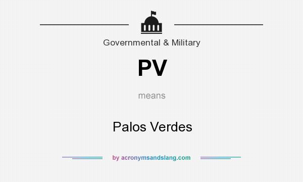 What does PV mean? It stands for Palos Verdes