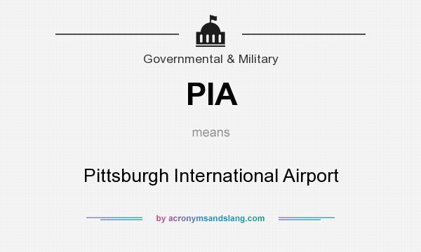 What does PIA mean? It stands for Pittsburgh International Airport