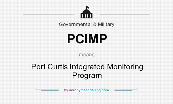 What does PCIMP mean? It stands for Port Curtis Integrated Monitoring Program