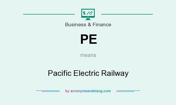 What does PE mean? It stands for Pacific Electric Railway