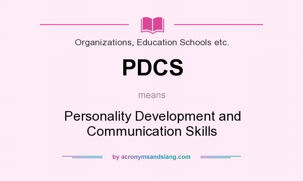 What does PDCS mean? It stands for Personality Development and Communication Skills