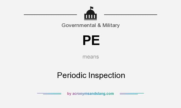 What does PE mean? It stands for Periodic Inspection