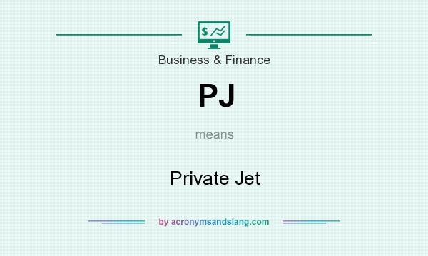 What does PJ mean? It stands for Private Jet