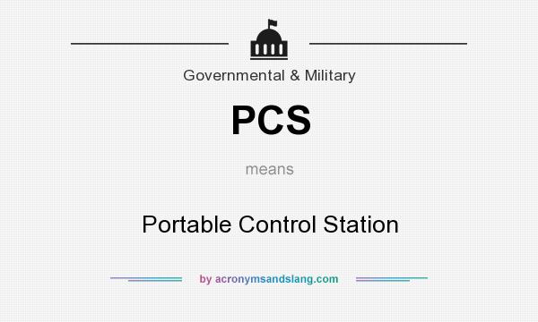 What does PCS mean? It stands for Portable Control Station