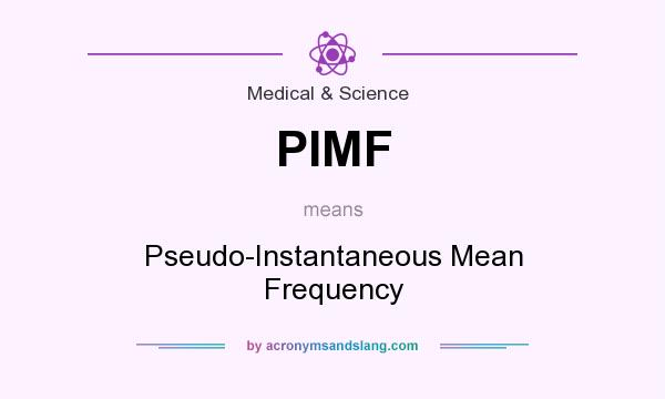 What does PIMF mean? It stands for Pseudo-Instantaneous Mean Frequency