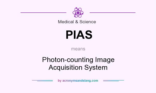 What does PIAS mean? It stands for Photon-counting Image Acquisition System