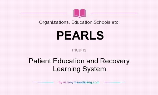 What does PEARLS mean? It stands for Patient Education and Recovery Learning System