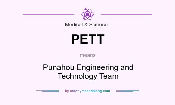 What does PETT mean? It stands for Punahou Engineering and Technology Team