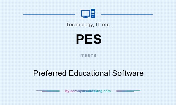 What does PES mean? It stands for Preferred Educational Software