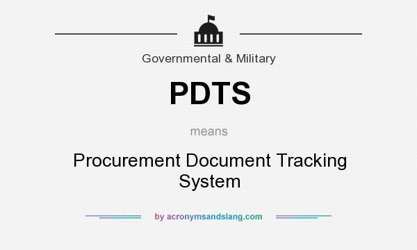 What does PDTS mean? It stands for Procurement Document Tracking System