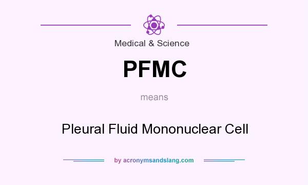What does PFMC mean? It stands for Pleural Fluid Mononuclear Cell