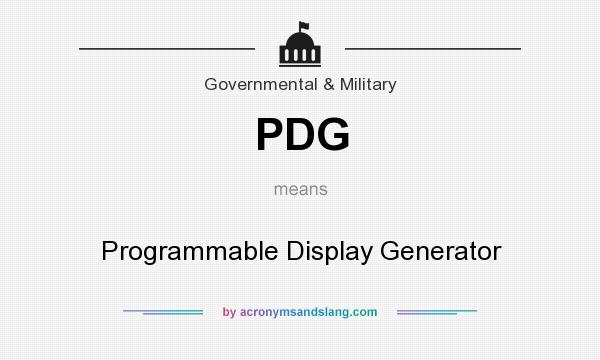 What does PDG mean? It stands for Programmable Display Generator