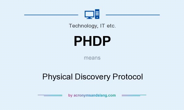 What does PHDP mean? It stands for Physical Discovery Protocol