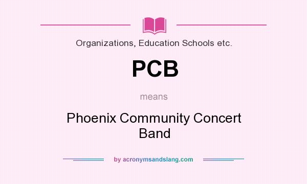 What does PCB mean? It stands for Phoenix Community Concert Band