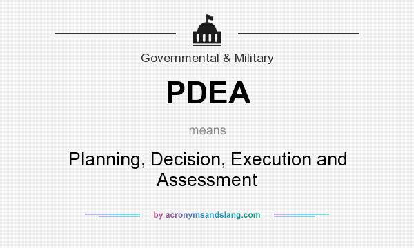 What does PDEA mean? It stands for Planning, Decision, Execution and Assessment