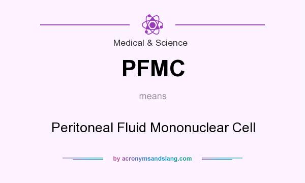 What does PFMC mean? It stands for Peritoneal Fluid Mononuclear Cell