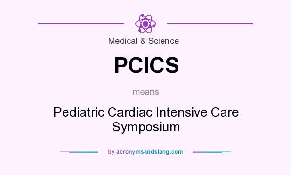 What does PCICS mean? It stands for Pediatric Cardiac Intensive Care Symposium