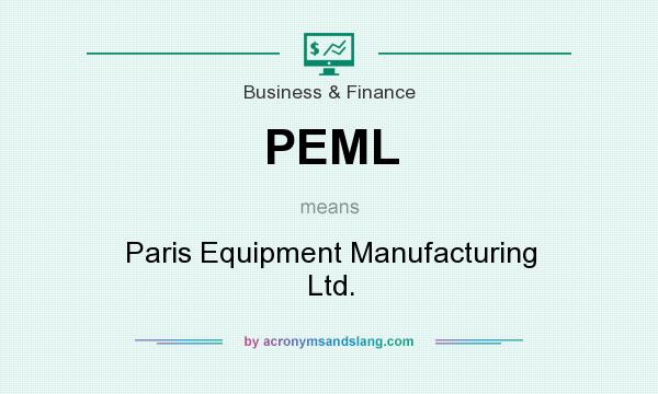 What does PEML mean? It stands for Paris Equipment Manufacturing Ltd.