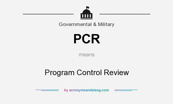 What does PCR mean? It stands for Program Control Review