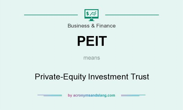 What does PEIT mean? It stands for Private-Equity Investment Trust