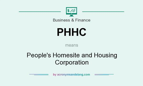 What does PHHC mean? It stands for People`s Homesite and Housing Corporation