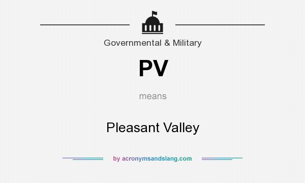 What does PV mean? It stands for Pleasant Valley