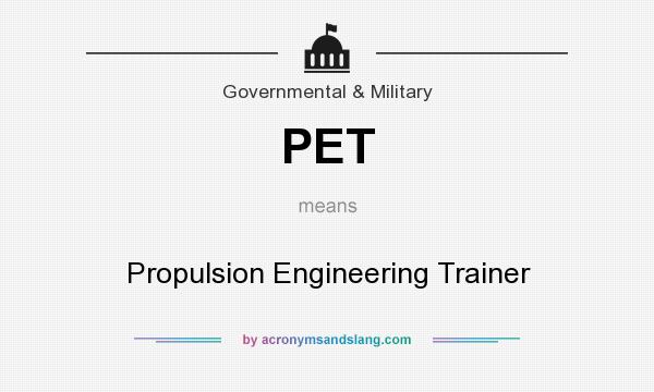 What does PET mean? It stands for Propulsion Engineering Trainer