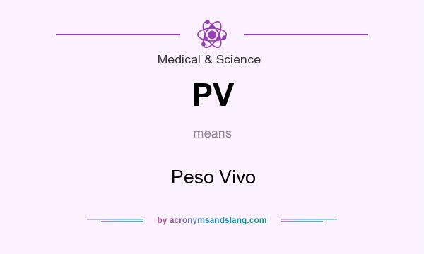 What does PV mean? It stands for Peso Vivo
