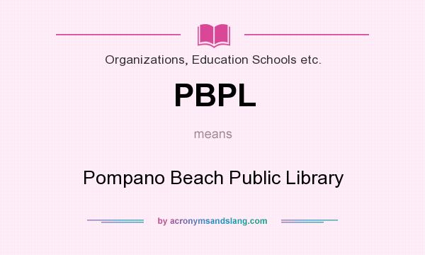 What does PBPL mean? It stands for Pompano Beach Public Library