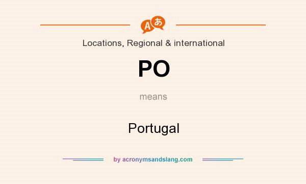 What does PO mean? It stands for Portugal