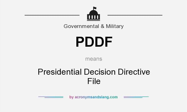 What does PDDF mean? It stands for Presidential Decision Directive File