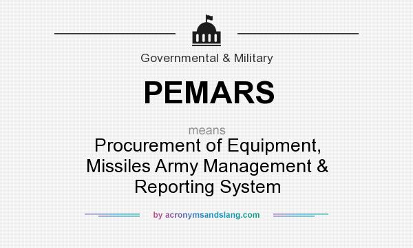 What does PEMARS mean? It stands for Procurement of Equipment, Missiles Army Management & Reporting System