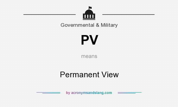 What does PV mean? It stands for Permanent View