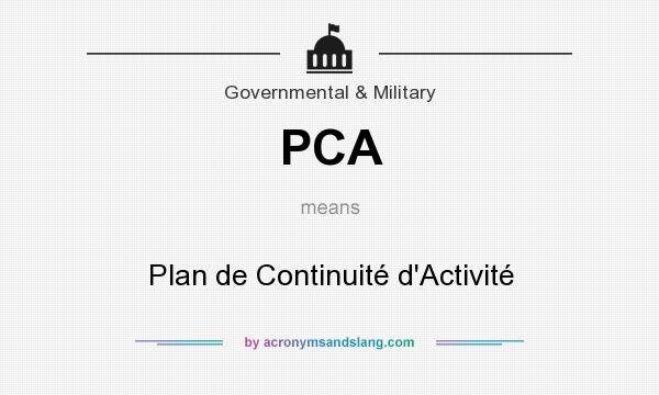 What does PCA mean? It stands for Plan de Continuité d`Activité