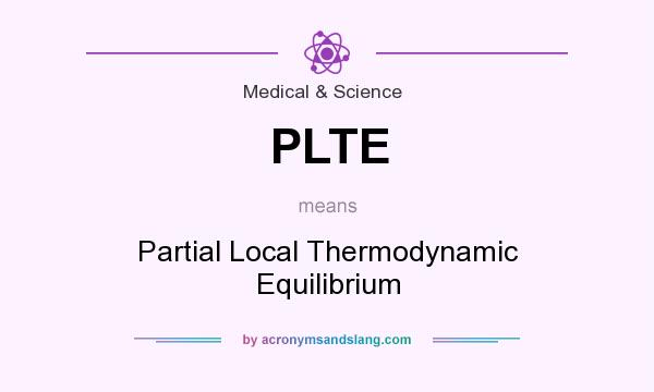 What does PLTE mean? It stands for Partial Local Thermodynamic Equilibrium