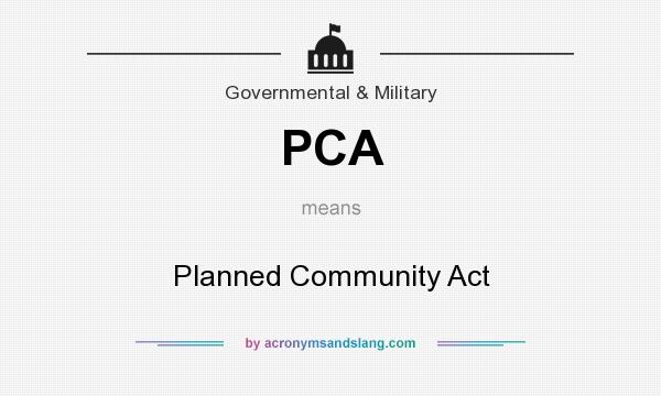 What does PCA mean? It stands for Planned Community Act