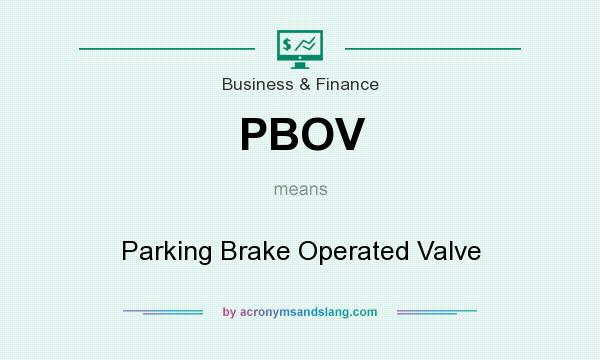 What does PBOV mean? It stands for Parking Brake Operated Valve