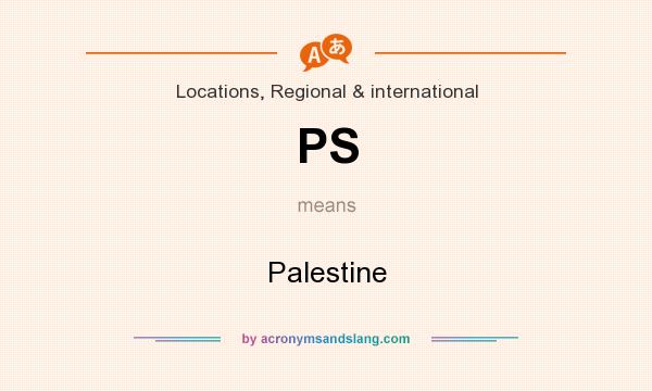 What does PS mean? It stands for Palestine