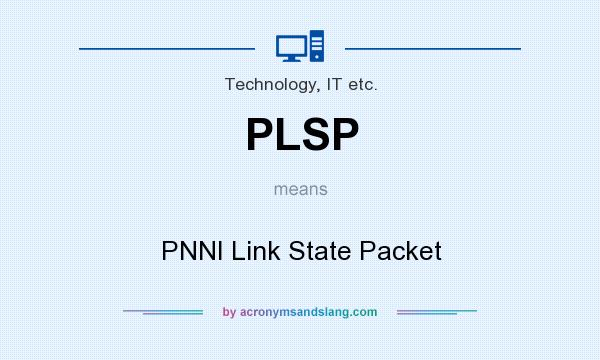 What does PLSP mean? It stands for PNNI Link State Packet