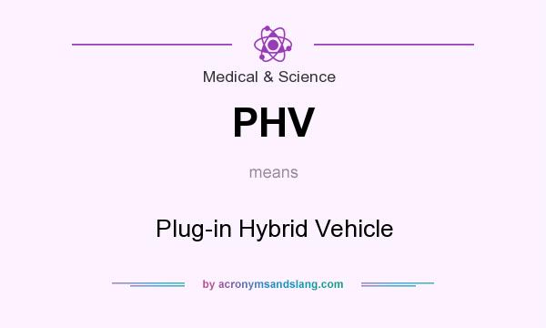 What does PHV mean? It stands for Plug-in Hybrid Vehicle