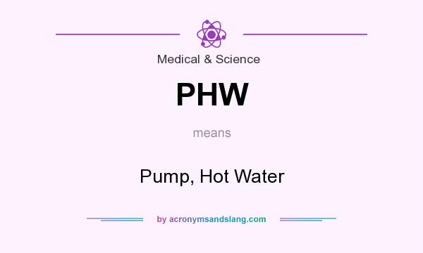 What does PHW mean? It stands for Pump, Hot Water