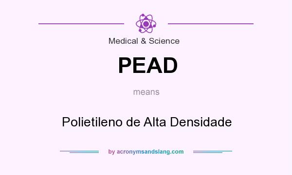 What does PEAD mean? It stands for Polietileno de Alta Densidade