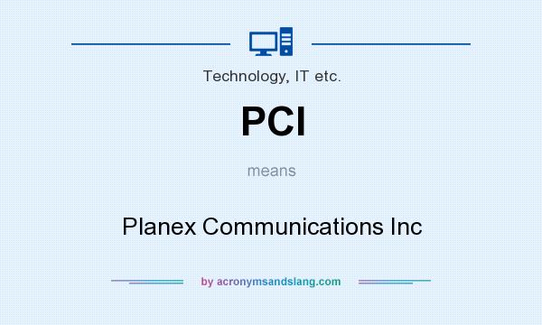 What does PCI mean? It stands for Planex Communications Inc