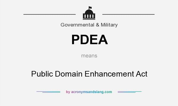 What does PDEA mean? It stands for Public Domain Enhancement Act